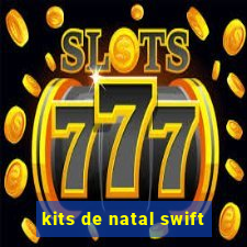 kits de natal swift